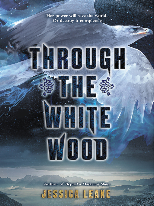 Title details for Through the White Wood by Jessica Leake - Available